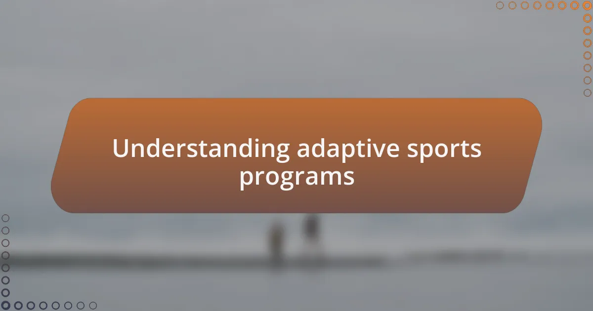 Understanding adaptive sports programs