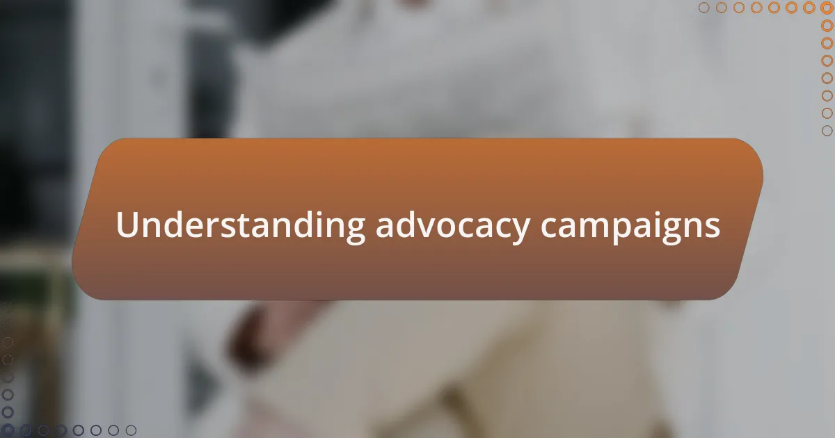 Understanding advocacy campaigns