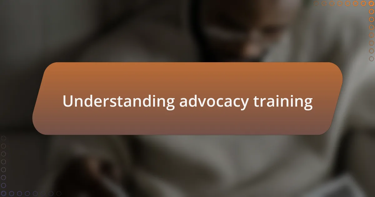 Understanding advocacy training