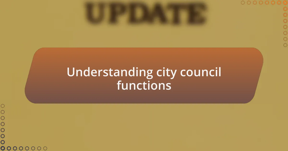 Understanding city council functions