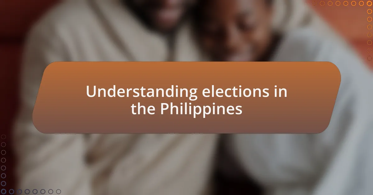 Understanding elections in the Philippines