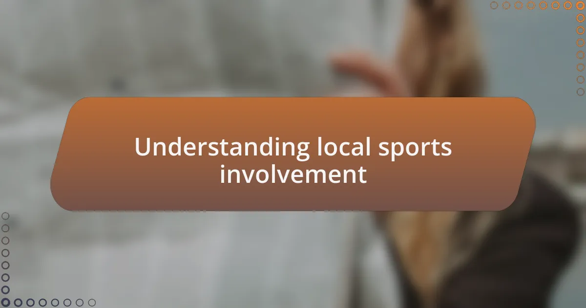 Understanding local sports involvement