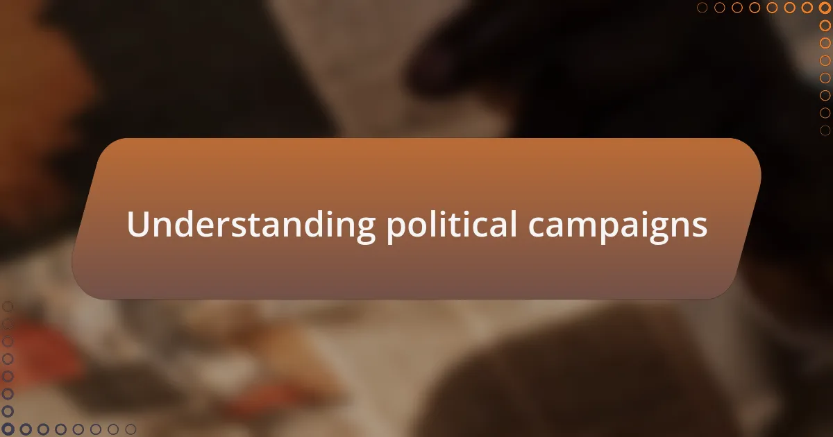 Understanding political campaigns