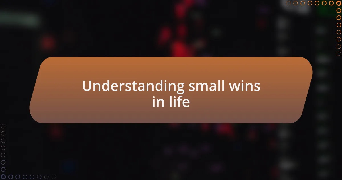 Understanding small wins in life