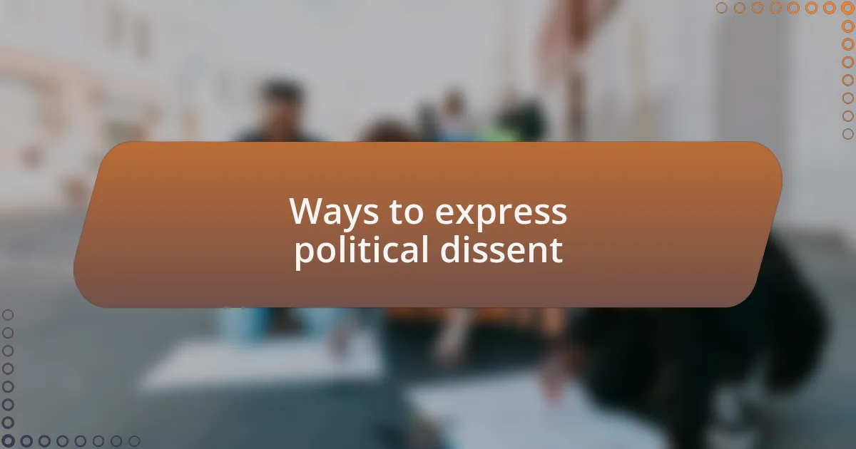 Ways to express political dissent